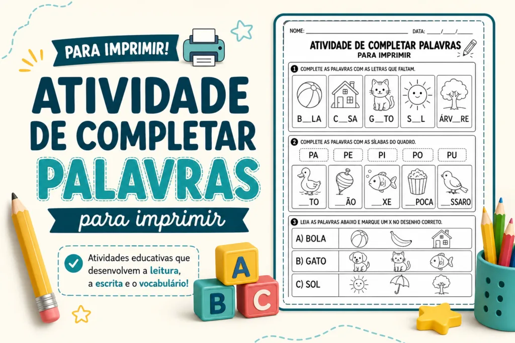 Imagem destacada de atividade de completar palavras para imprimir, com prévia da folha educativa, lacunas em palavras simples e elementos escolares para alfabetização infantil