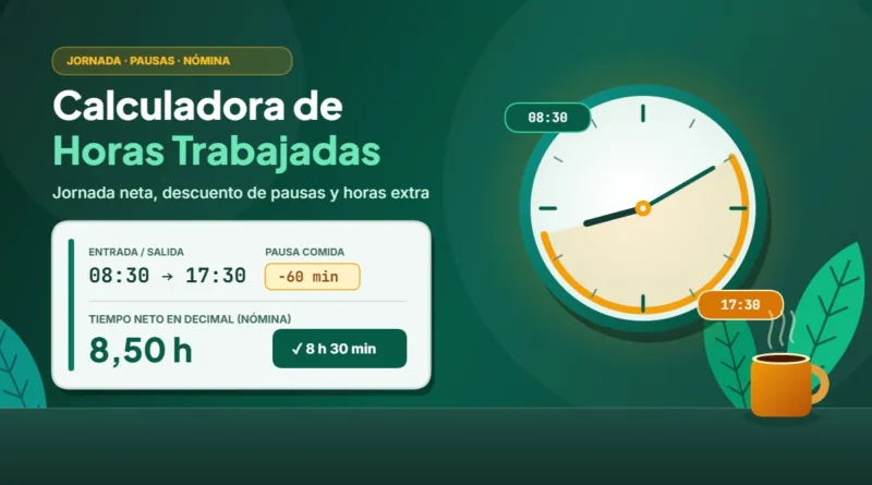 Calculadora de Horas Trabajadas Online: Jornada, Pausas y Horas Extra (2026) - Arte Surpresa